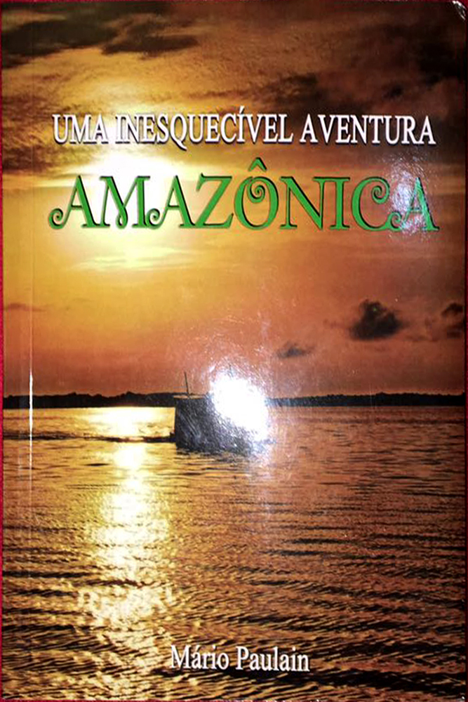 Livro de ex prefeito de Nhamundá Uma inesquecível aventura amazônica